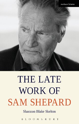 The Late Work Of Sam Shepard Shannon Blake Skelton