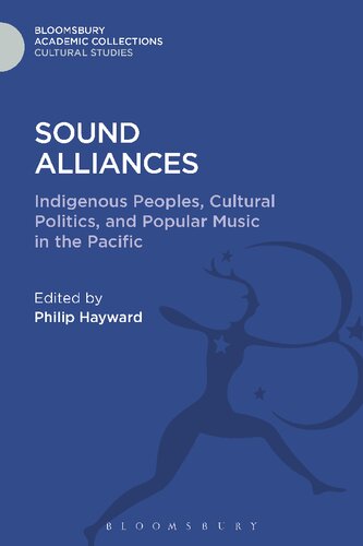 Sound Alliances Indigenous Peoples Cultural Politics And Popular Music In The Pacific Philip Hayward Editor