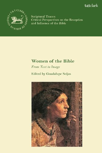 Women Of The Bible From Text To Image Guadalupe Seijas Editor