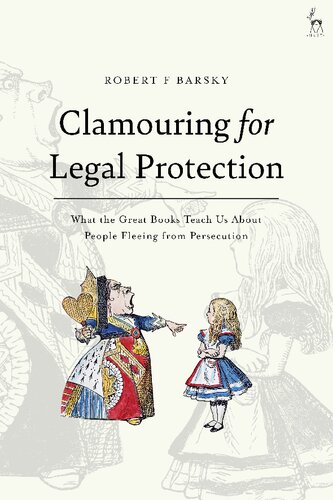 Clamouring For Legal Protection What The Great Books Teach Us About People Fleeing From Persecution Robert F Barsky