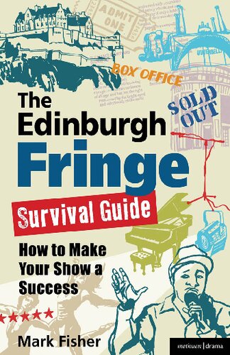 The Edinburgh Fringe Survival Guide How To Make Your Show A Success Mark Fisher