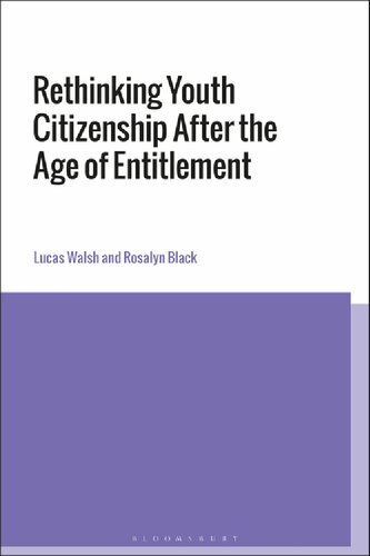Rethinking Youth Citizenship After The Age Of Entitlement Lucas Walsh Rosalyn Black