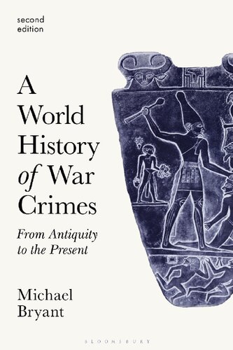 A World History Of War Crimes From Antiquity To The Present Michael Bryant