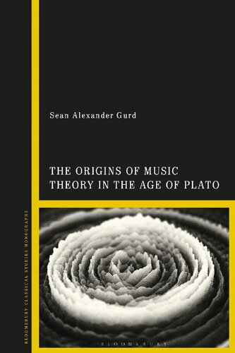 The Origins Of Music Theory In The Age Of Plato Sean Alexander Gurd