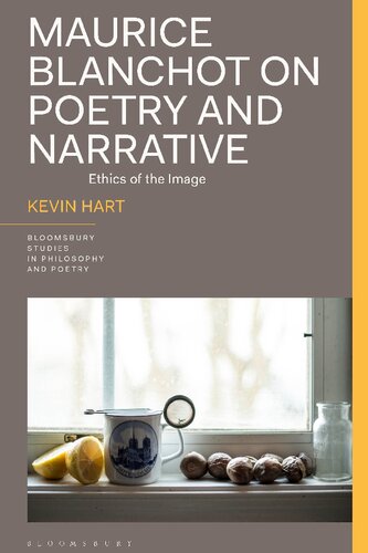 Maurice Blanchot On Poetry And Narrative Kevin Hart