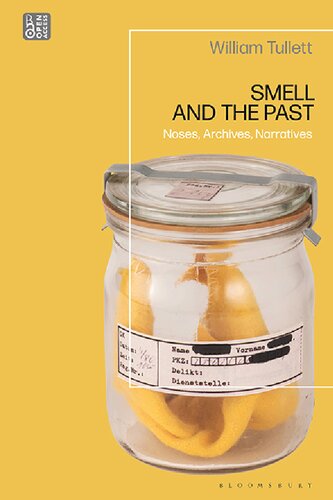 Smell And The Past Noses Archives Narratives William Tullett