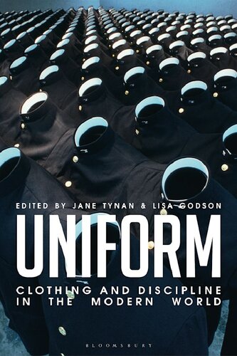 Uniform Clothing And Discipline In The Modern World Jane Tynan Lisa Godson Editors