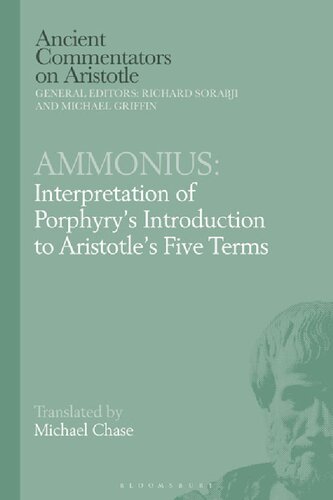 Ammonius Interpretation Of Porphyrys Introduction To Aristotles Five Terms Michael Chase