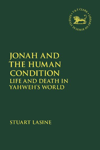 Jonah And The Human Condition Life And Death In Yahwehs World Stuart Lasine