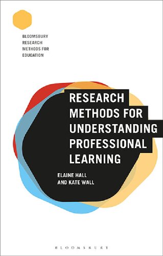Research Methods For Understanding Professional Learning Elaine Hall Kate Wall