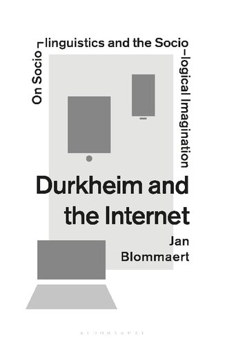 Durkheim And The Internet Sociolinguistics And The Sociological Imagination Jan Blommaert