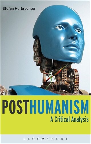Posthumanism A Critical Analysis Stefan Herbrechter