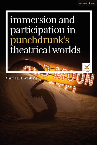 Immersion And Participation In Punchdrunks Theatrical Worlds Carina E I Westling