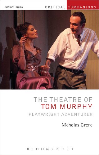 The Theatre Of Tom Murphy Playwright Adventurer Nicholas Grene
