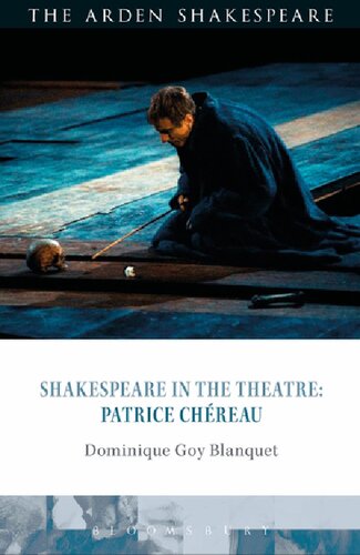 Shakespeare In The Theatre Patrice Chreau Dominique Goyblanquet