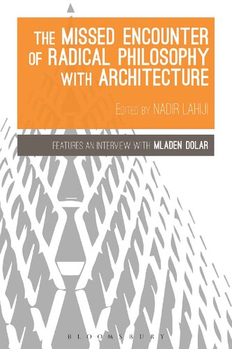 The Missed Encounter Of Radical Philosophy With Architecture Nadir Lahiji Editor