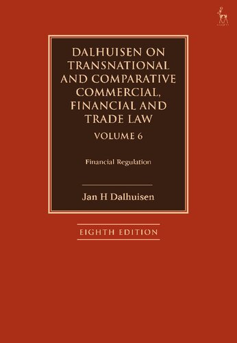 Dalhuisen On Transnational And Comparative Commercial Financial And Trade Law Volume Volume 6 Financial Regulation Jan H Dalhuisen