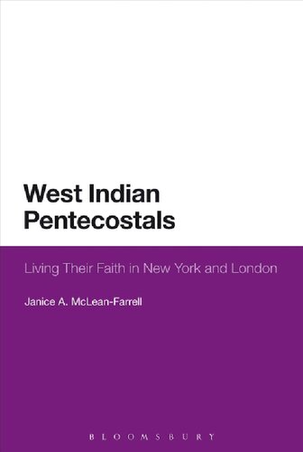 West Indian Pentecostals Living Their Faith In New York And London Janice A Mcleanfarrell