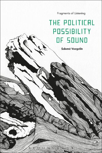 The Political Possibility Of Sound Fragments Of Listening Salom Voegelin