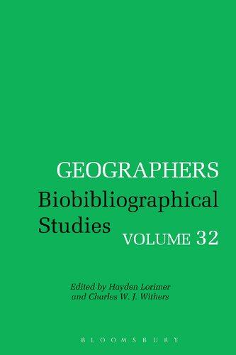 Geographers Biobibliographical Studies Volume 32 1st Edition Hayden Lorimer