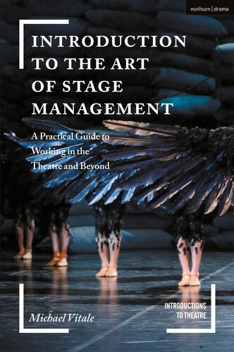 Introduction To The Art Of Stage Management A Practical Guide To Working In The Theatre And Beyond Michael Vitale