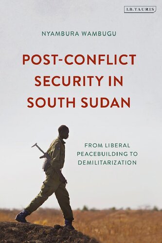 Postconflict Security In South Sudan Nyambura Wambugu