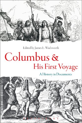 Columbus And His First Voyage A History In Documents James E Wadsworth