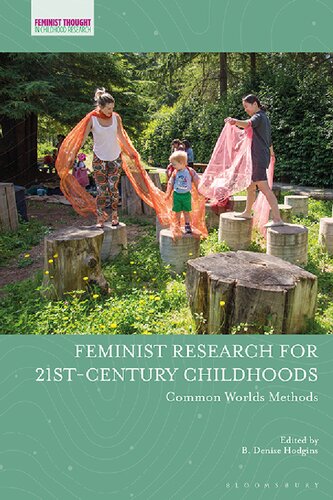 Feminist Research For 21stcentury Childhoods Common Worlds Methods B Denise Hodgins Editor