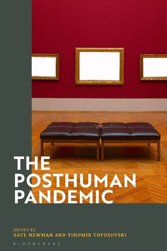 The Posthuman Pandemic Saul Newman Tihomir Topuzovski Editors