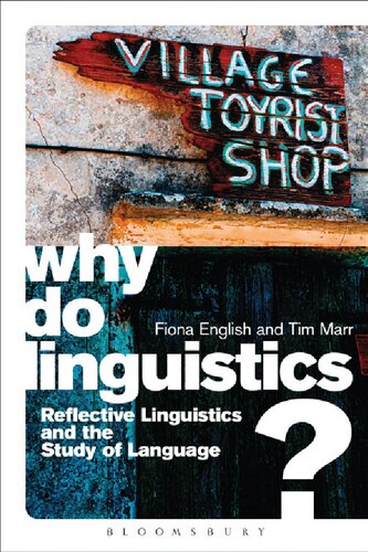 Why Do Linguistics Reflective Linguistics And The Study Of Language Fiona English Tim Marr