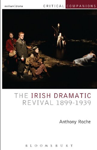 The Irish Dramatic Revival 18991939 Anthony Roche