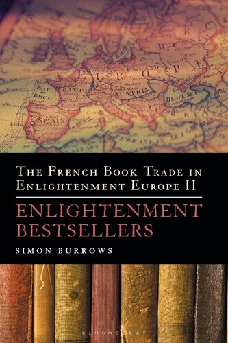The French Book Trade In Enlightenment Europe Ii Enlightenment Bestsellers Simon Burrows