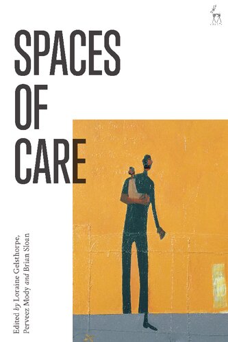 Spaces Of Care Loraine Gelsthorpe Perveez Mody Brian Sloan Editors