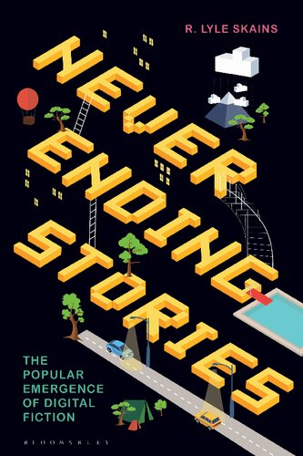 Neverending Stories The Popular Emergence Of Digital Fiction R Lyle Skains
