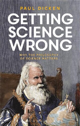 Getting Science Wrong Why The Philosophy Of Science Matters Paul Dicken