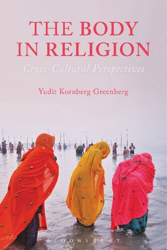 The Body In Religion Crosscultural Perspectives Yudit Kornberg Greenberg
