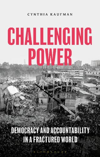 Challenging Power Democracy And Accountability In A Fractured World Cynthia Kaufman