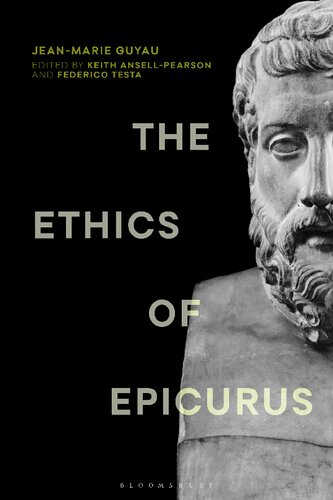 The Ethics Of Epicurus And Its Relation To Contemporary Doctrines Jeanmarie Guyau Federico Testa Keith Ansellpearson Federico Testa
