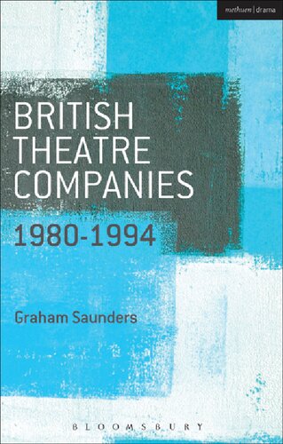 British Theatre Companies 19801994 Joint Stock Theatre Company Gay Sweatshop Thtre De Complicit Forced Entertainment Womens Theatre Group And Talawa Graham Saunders