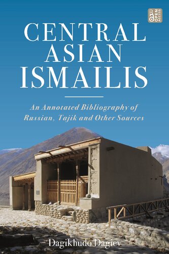 Central Asian Ismailis An Annotated Bibliography Of Russian Tajik And Other Sources Dagikhudo Dagiev