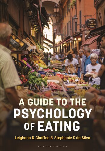 A Guide To The Psychology Of Eating Leighann Chaffee Stephanie Da Silva