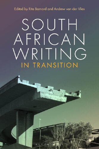 South African Writing In Transition Rita Barnard Andrew Van Der Vlies Editors