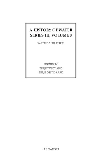A History Of Water Volume 3 Water And Food From Huntergatherers To Global Production In Africa Terje Tvedt Terje Oestigaard Editors