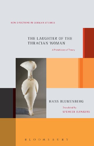 The Laughter Of The Thracian Woman A Protohistory Of Theory Hans Blumenberg Spencer Hawkins