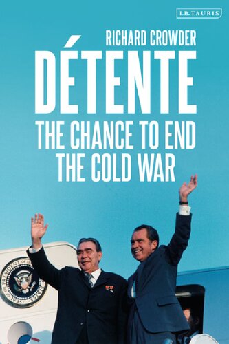 Dtente The Chance To End The Cold War Richard Crowder
