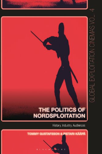 The Politics Of Nordsploitation History Industry Audiences Tommy Gustafsson Pietari Kp