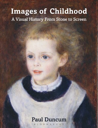 Images Of Childhood A Visual History From Stone To Screen Paul Duncum