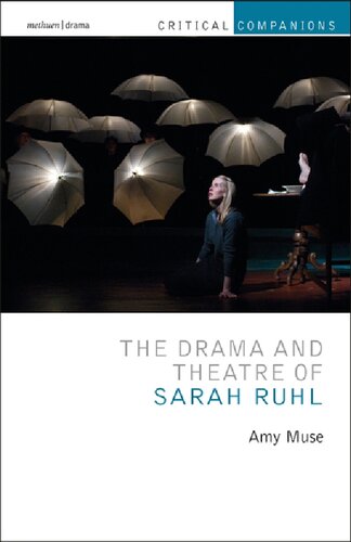 The Drama And Theatre Of Sarah Ruhl Amy Muse