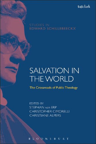 Salvation In The World The Crossroads Of Public Theology Stephan Van Erp Christopher Cimorelli Christiane Alpers