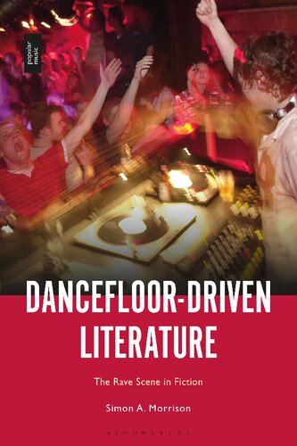 Dancefloordriven Literature The Rave Scene In Fiction Simon A Morrison